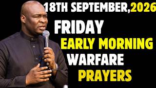FRIDAY, 18TH SEPTEMBER 2026, POWERFUL SPIRITUAL AND WARFARE  PRAYERS  || APOSTLE JOSHUA SELMAN