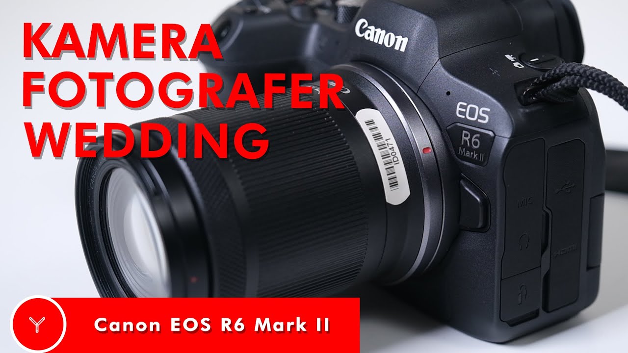 Yang Bikin Canon EOS R6 Mark II Cocok Buat Profesional Wedding ...
