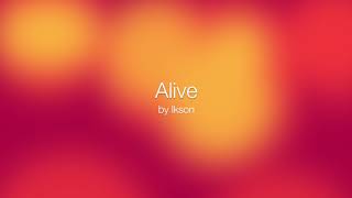 Alive - Ikson (3D MUSIC) (SURROUND SOUND) (Audio Only)