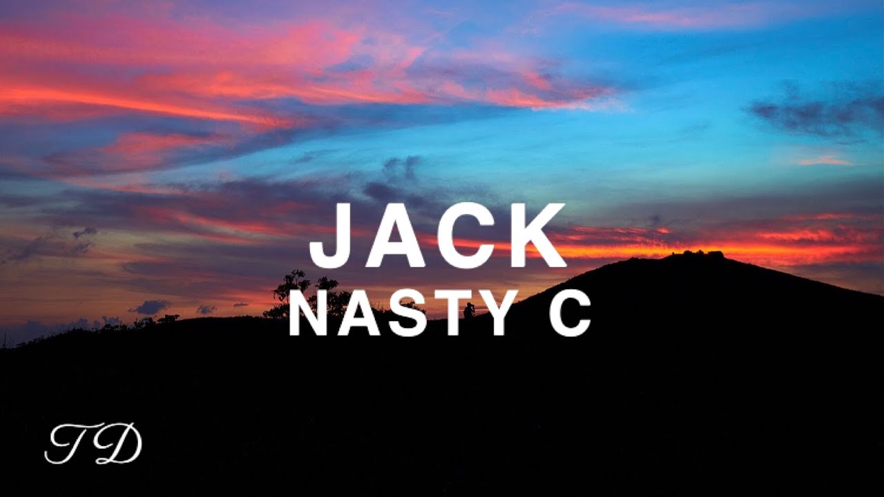 Nasty C - Jack (Lyrics)