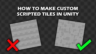 How To Make Custom Scripted Tiles In Unity