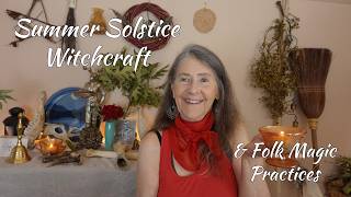 Summer Solstice Witchcraft & Folk Magic Practices