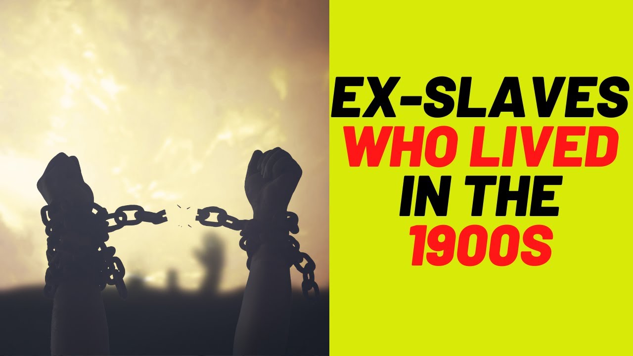 Ex-slaves who lived in the 1900s