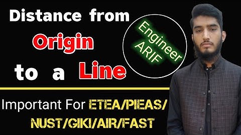 Distance from origin to a line | lecturer Arif Ali | Imp for ETEA,NUST,PIEAS,GIKI