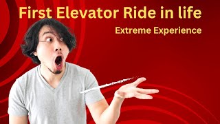 First Elevator Ride in Life