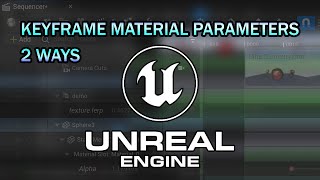 Unreal Engine 5 - Keyframe Material Parameters in the Sequencer - 2 Ways