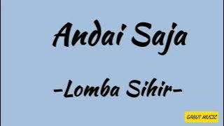 Andai Saja - Lomba Sihir | Lirik Lagu | Terpopuler Paling di Cari #trending