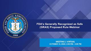 FDA's Generally Recognized as Safe (GRAS) Proposed Rule Webinar