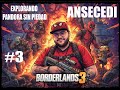 BORDERLANDS 3 | ANSECEDI | EXPLORANDO PANDORA SIN PIEDAD #3