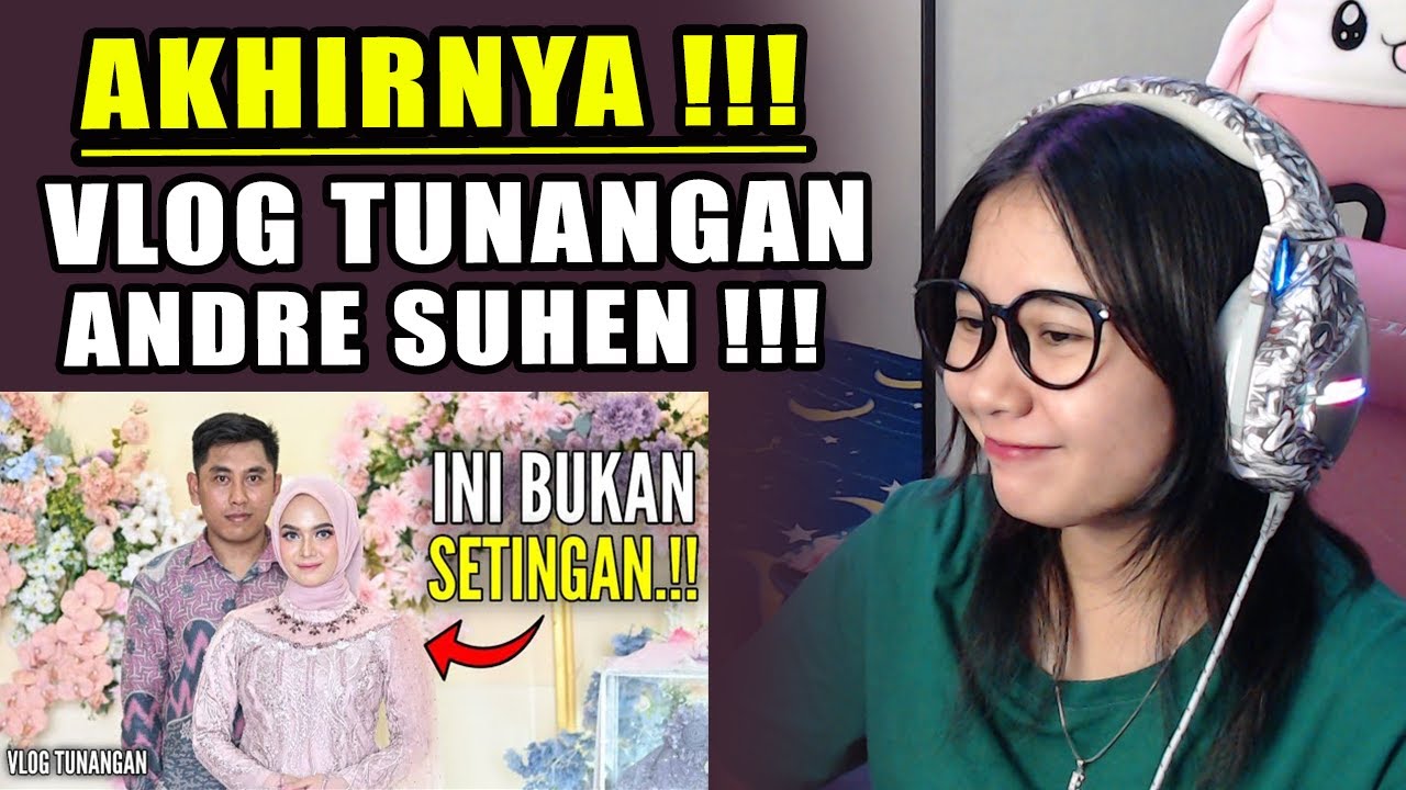 AKHIRNYA !!! VLOG + KLARIFIKASI TUNANGAN ANDRE SUHEN | REACTION - YouTube