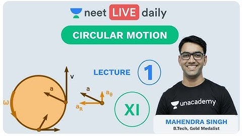Circular Motion - Lecture 1 | Class 11 | Unacademy NEET | LIVE DAILY | NEET Physics | Mahendra Sir