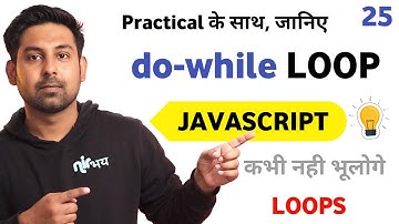 do-while Loop With Best Explanation & Practical Program | Lecture 25 🔥 | Javascript In Hindi