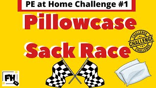 PE At Home - Pillow Case Sack Race Challenge #1 | Open PhysEd | PE Distance Learning
