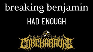Breaking Benjamin - Had Enough [Karaoke Instrumental]