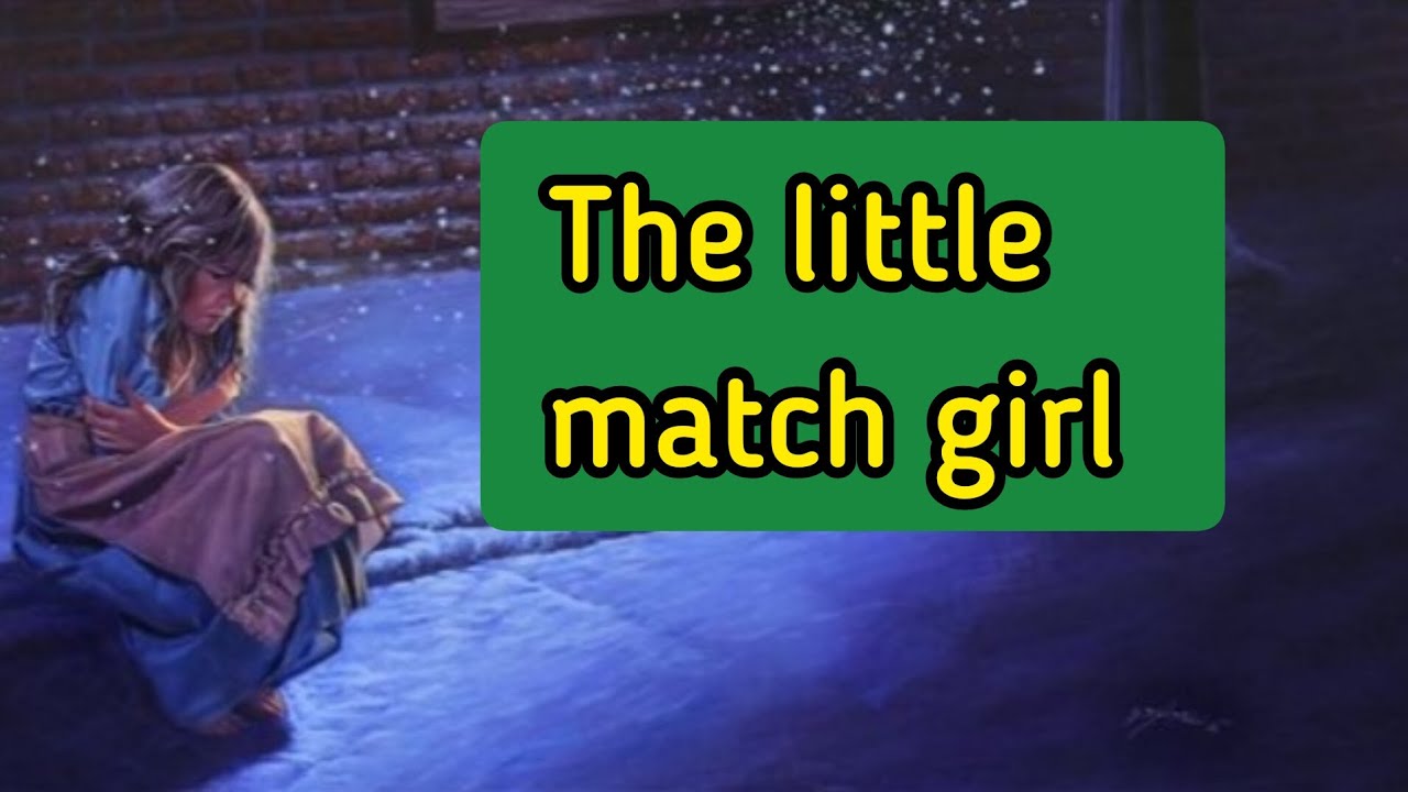 Learn English through story the little match girl YouTube