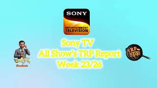 TRP Week 23 - Sony TV All Show's Full TRP Report Week 23/26
