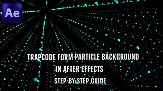Trapcode Form Particle Background in After Effects – Step-by-Step Guide