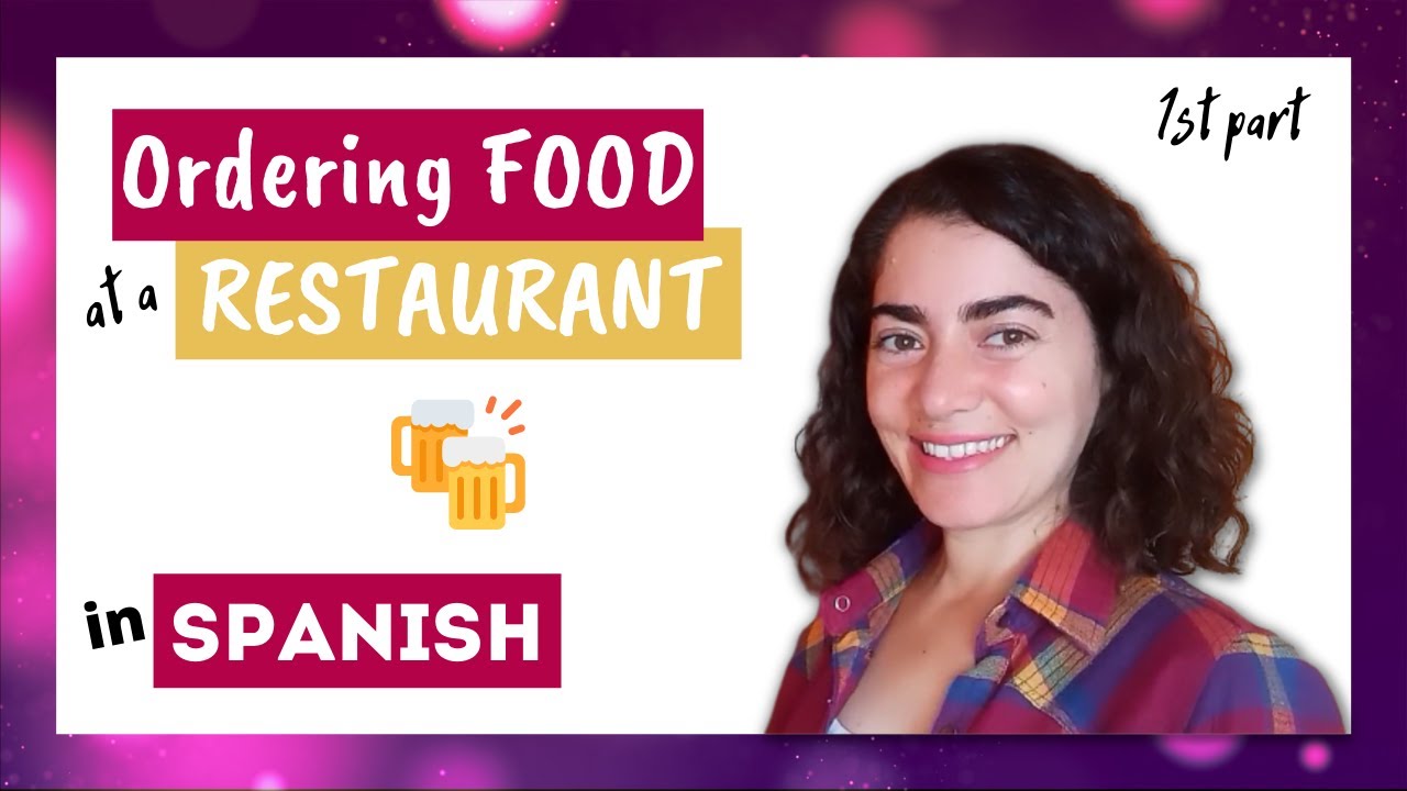  How To ORDER FOOD In SPANISH ORDERING A MEAL At A RESTAURANT 1st