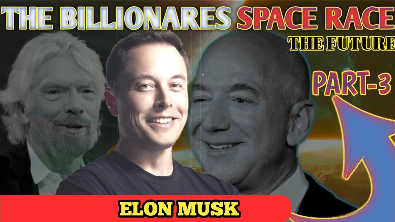 Elon Musk vs Other Billionaires: The Space War