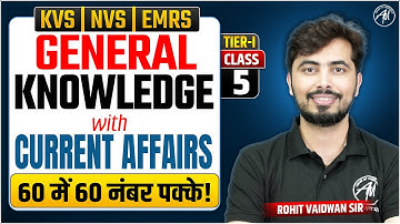 KVS NVS 2025 | General Knowledge with Current Affairs Class-5 | KVS NVS Classes by Rohit Vaidwan Sir