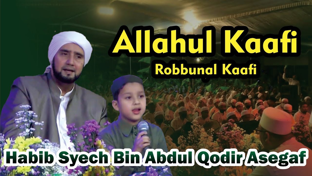 Allahul Kaafi Robbunal Kaafi - Habib Syaikh Bin AA