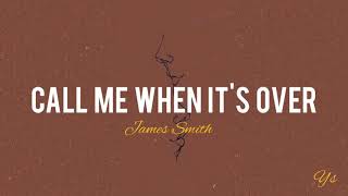 James Smith - Call Me When it's Over  (Lyrics Video)