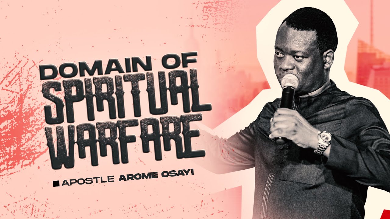 Domain of Spiritual Warfare || [Warfare Series] || Apostle Arome Osayi