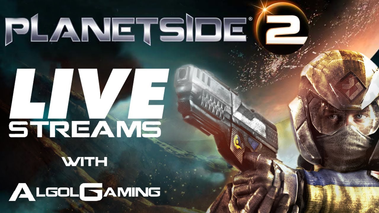 Planetside 2 - Live Streams with AlgolGaming - #9 - w/ FNGeddie
