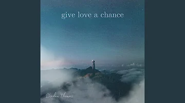 Give Love a Chance