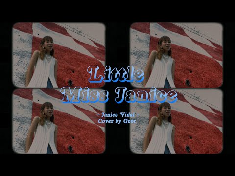 【Little Miss Janice】Janice Vidal | cover by Geor 阿左