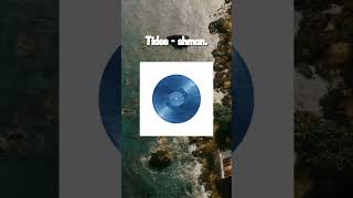 Tides - shman.