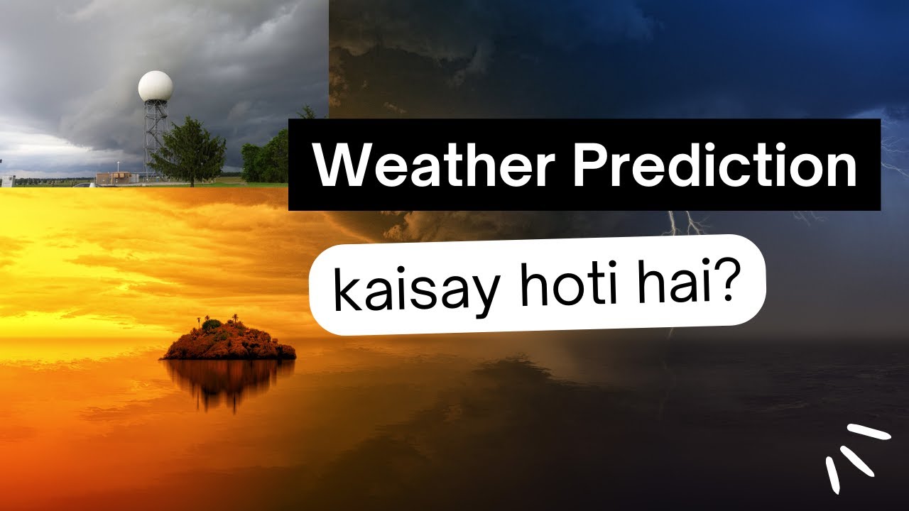How weather prediction is made? 
