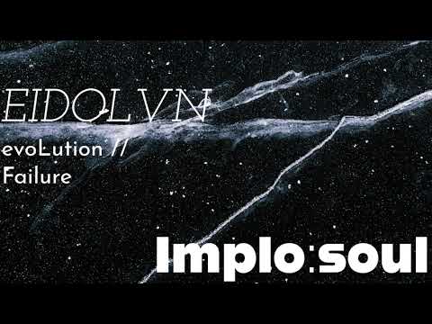 EIDOLVN - Implo:soul