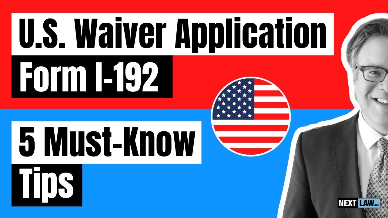 US Waiver Application Form I-192 - Must-Know Tips Before You Apply