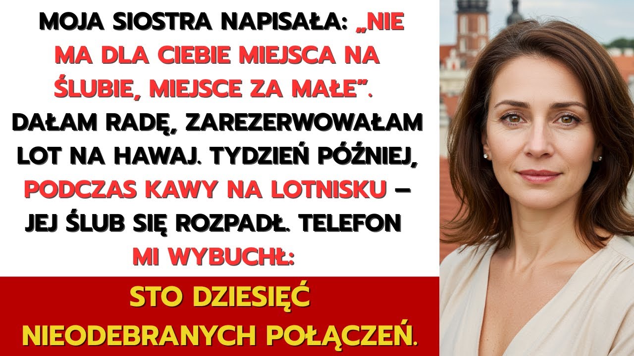 „Nie ma dla ciebie miejsca na moim ślubie” napisała: uciekłam na wakacje,a potem wszystko się srušil