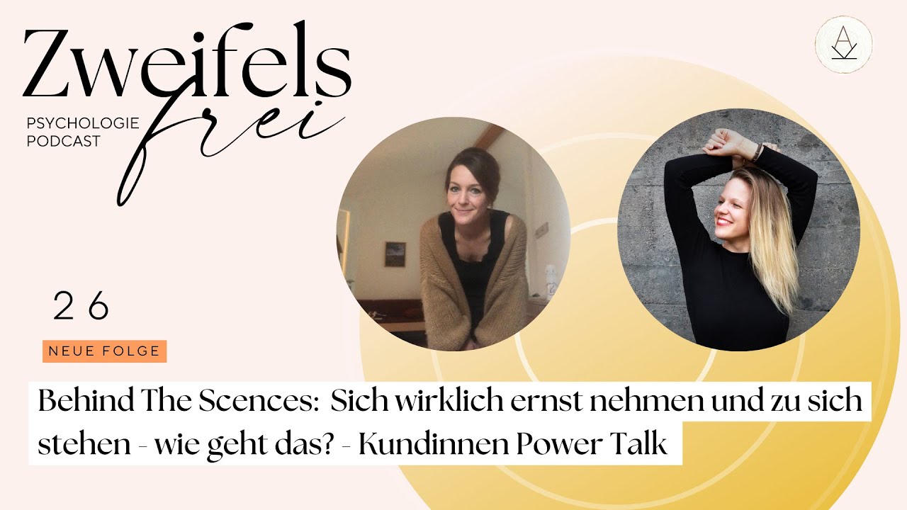 Behind The Scences: Zu sich stehen - wie geht das? - Kundinnen Power Talk - Podcast #26
