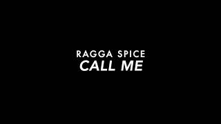 Ragga Spice - Call Me (Slowed)