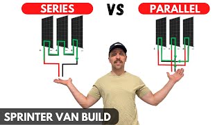 Series Vs Parallel (Solar Panel Wiring Comparison)  EP10 Van Build
