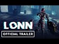 Lonn  official launch trailer