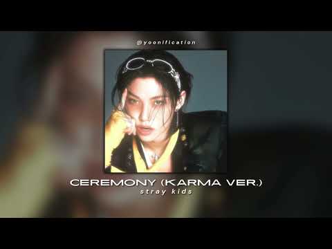 skz - ceremony (karma ver.) (sped up)