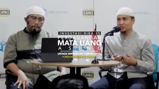 Perdagangan Mata Uang Asing - Investasi Riba 05 - Ust Erfandoni Tarmizi, M.H.I
