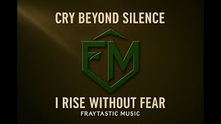 I Rise Without Fear – FraytasticMusic (Official Release)
