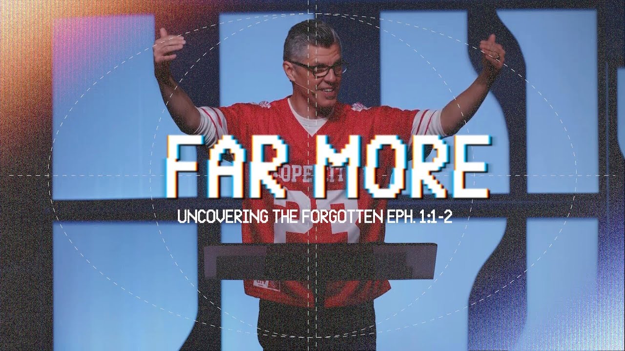 Гораздо больше: Раскрывая забытое (Еф. 1:1-2)