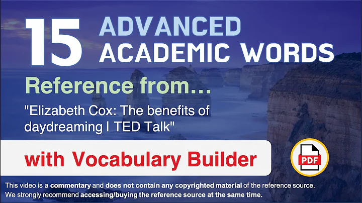 15 Advanced Academic Words Ref from "Elizabeth Cox: The benefits of daydreaming | TED Talk"