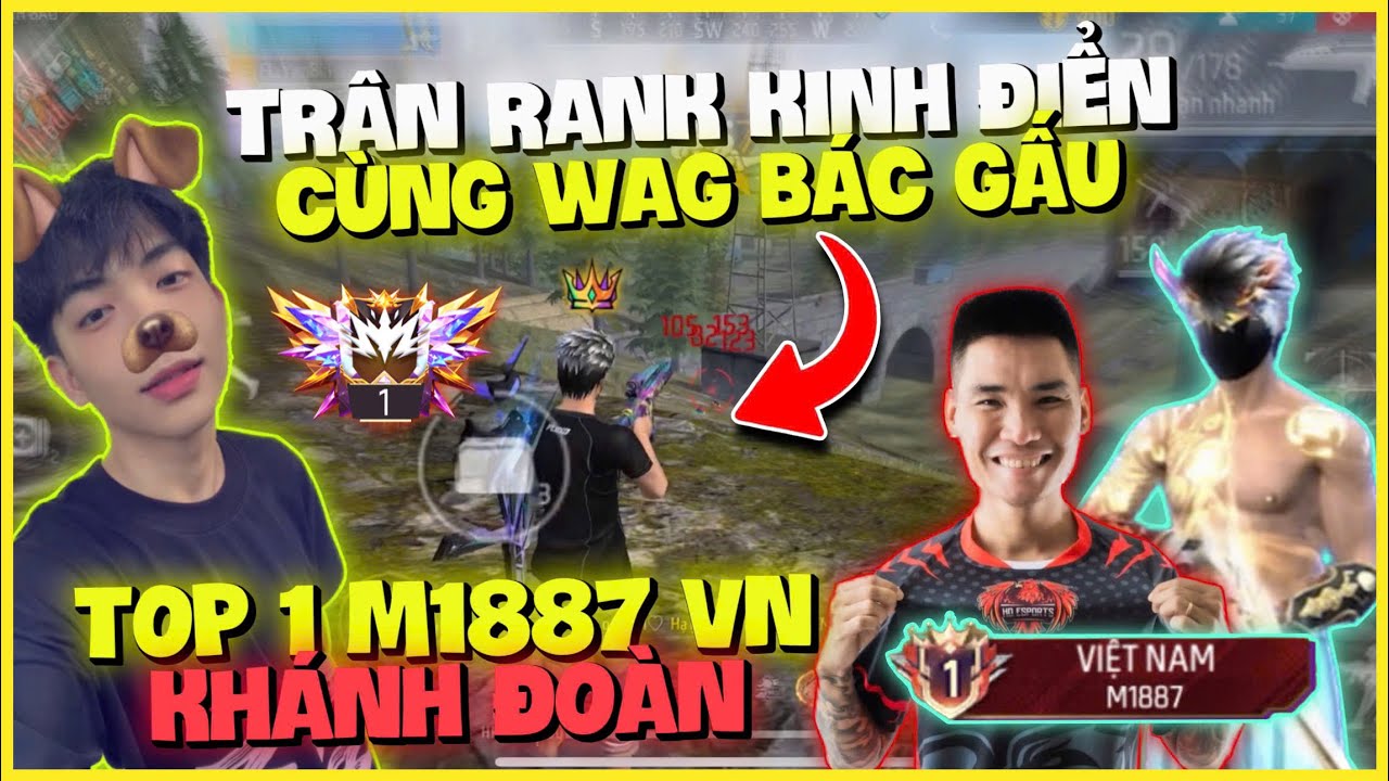 TRẬN RANK KINH ĐIỂN CÙNG BÁC GẤU VÀ TOP 1 M1887 VIỆT NAM KHÁNH ĐOÀN !!!
