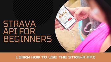 3 - Using Strava API with Python - Strava API for Beginners