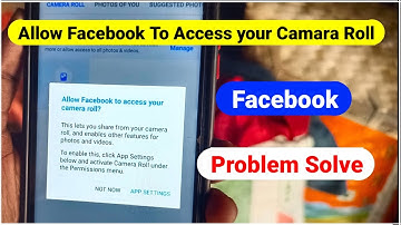 Facebook Camera Roll Settings | Allow Facebook to Access Your Camera Roll Problem | gallery photo
