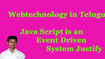 Java Script is an Event Driven System Justify  || Web Technology in Telugu || By Mr Sivarao