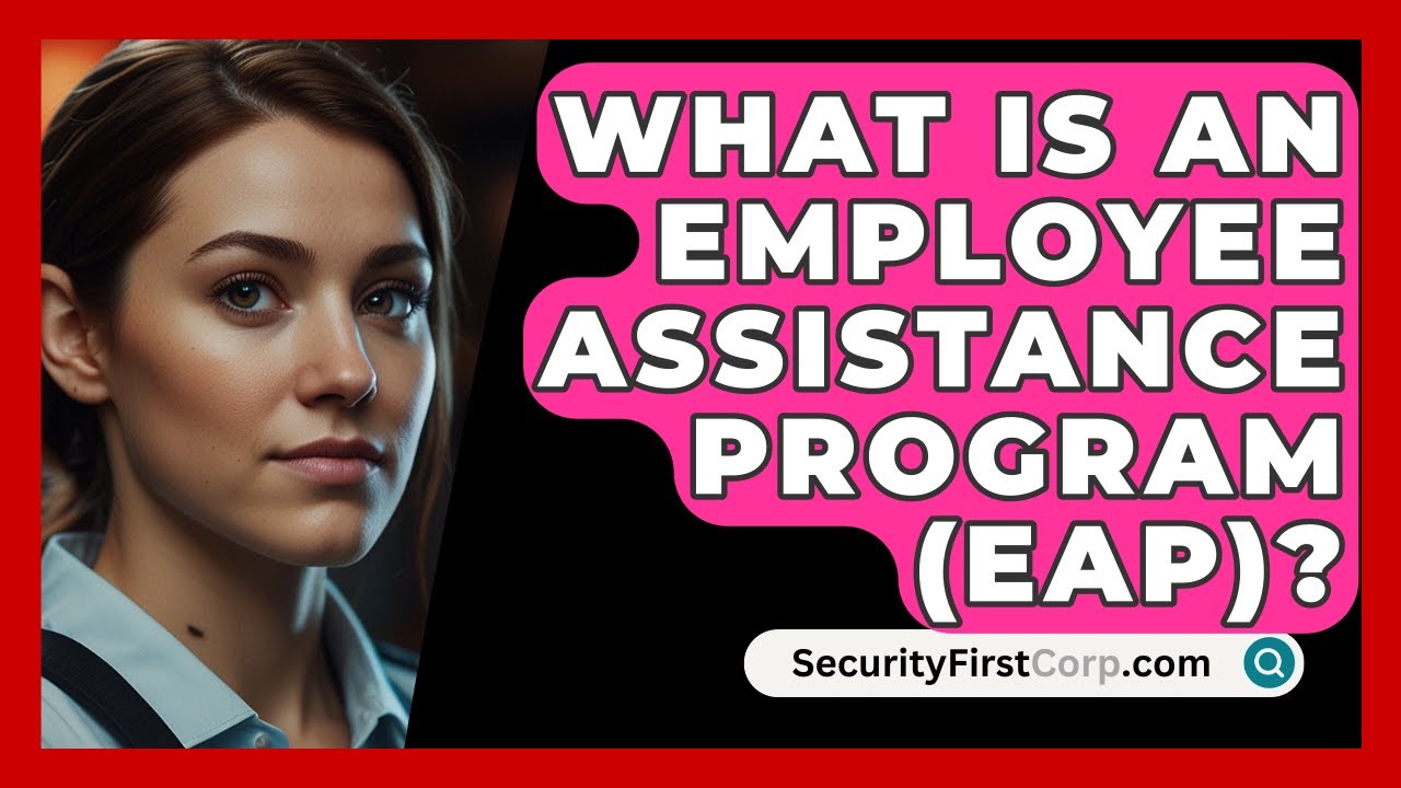 What Is An Employee Assistance Program (EAP)? - SecurityFirstCorp.com