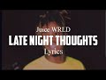 Juice WRLD - Late Night Thoughts (Lyrics) [Unreleased]